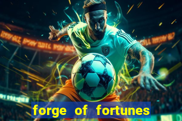 forge of fortunes slot play free