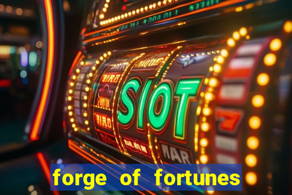 forge of fortunes slot play free