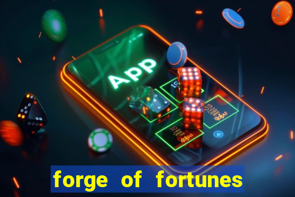 forge of fortunes slot play free