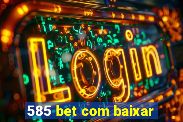 585 bet com baixar