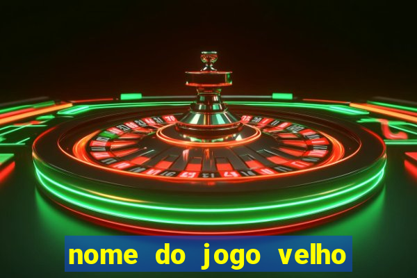 nome do jogo velho do raio