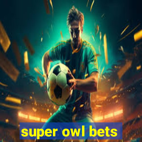 super owl bets