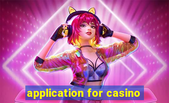 application for casino