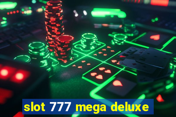 slot 777 mega deluxe