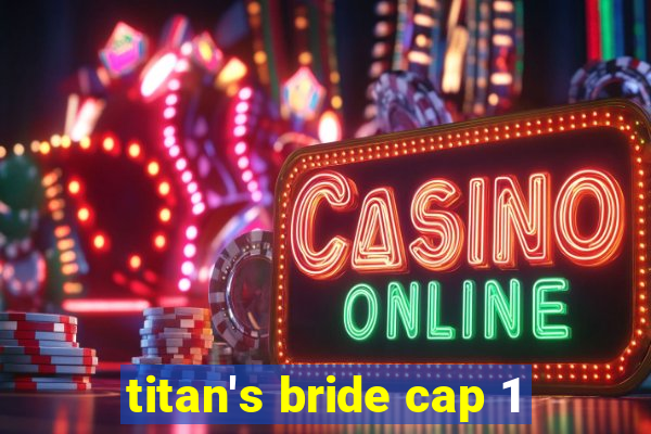 titan's bride cap 1