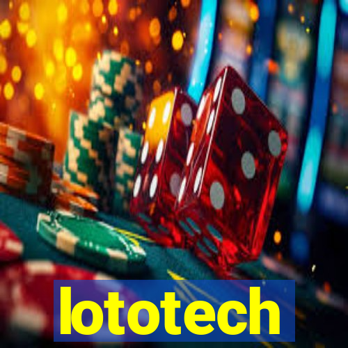 lototech