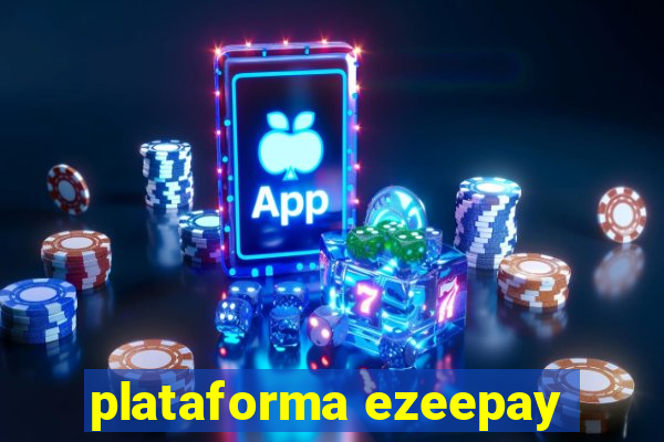 plataforma ezeepay