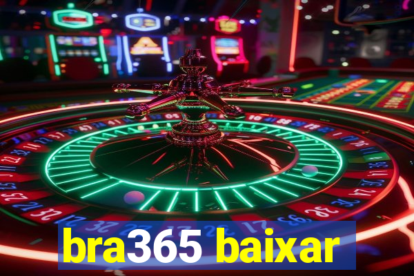 bra365 baixar