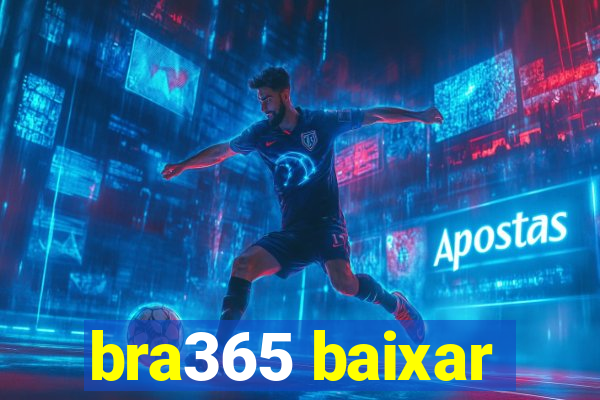 bra365 baixar