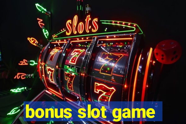 bonus slot game