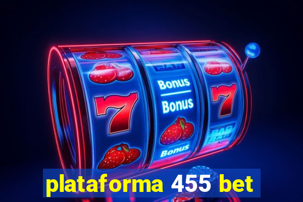 plataforma 455 bet