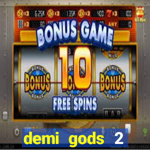 demi gods 2 expanded edition slot