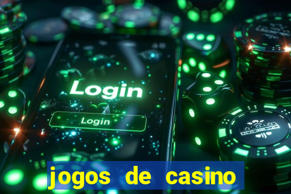 jogos de casino grátis ca?a-níqueis