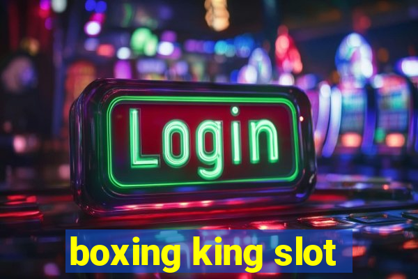 boxing king slot