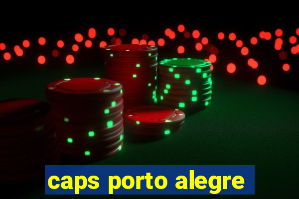 caps porto alegre