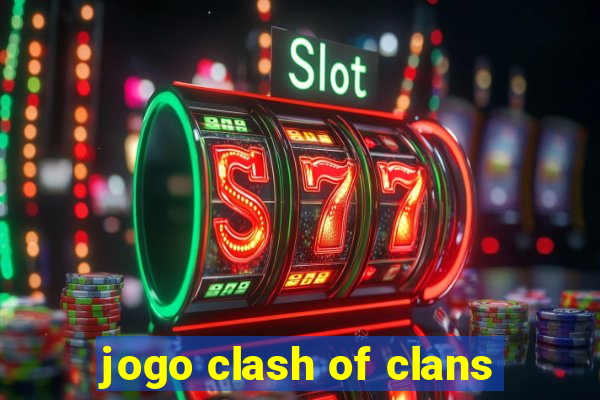 jogo clash of clans