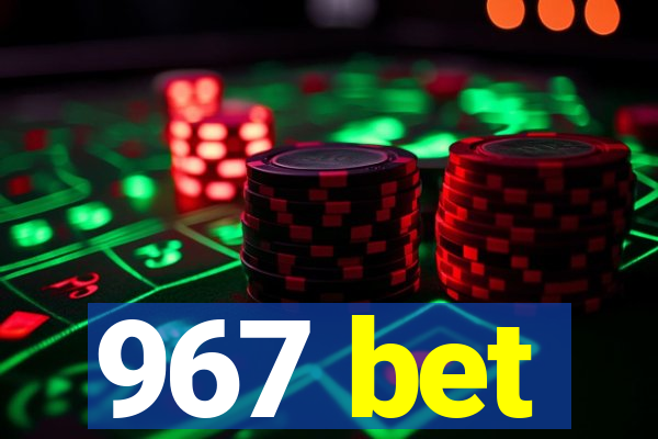 967 bet