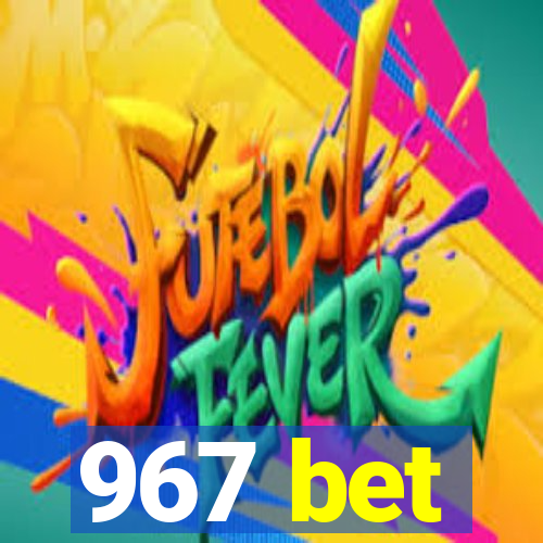 967 bet