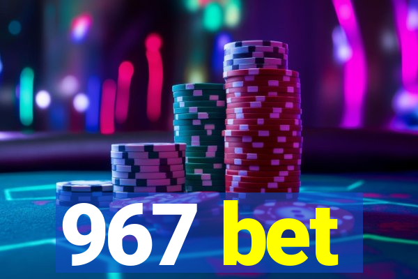 967 bet