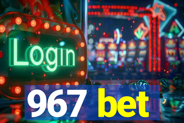 967 bet