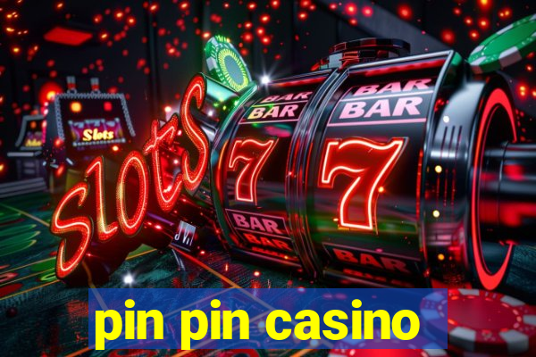 pin pin casino