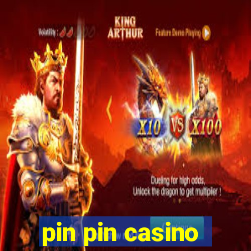 pin pin casino