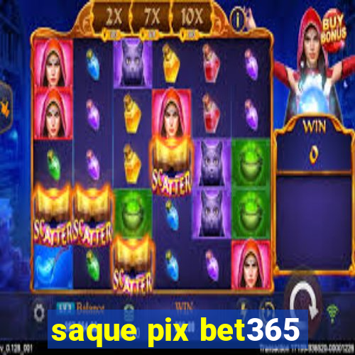 saque pix bet365