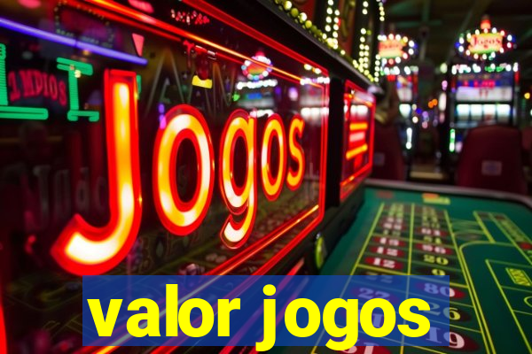 valor jogos