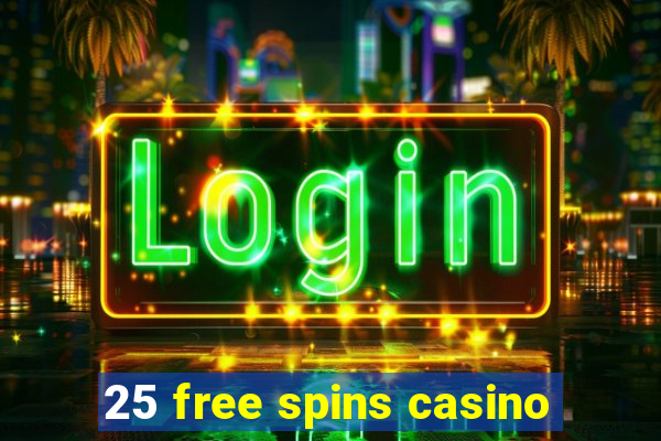 25 free spins casino