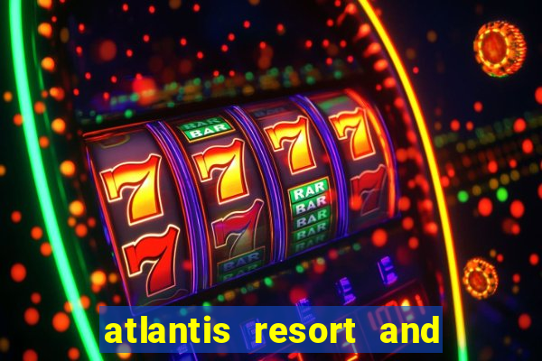 atlantis resort and casino nassau