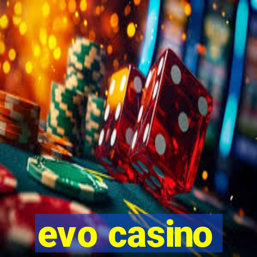 evo casino