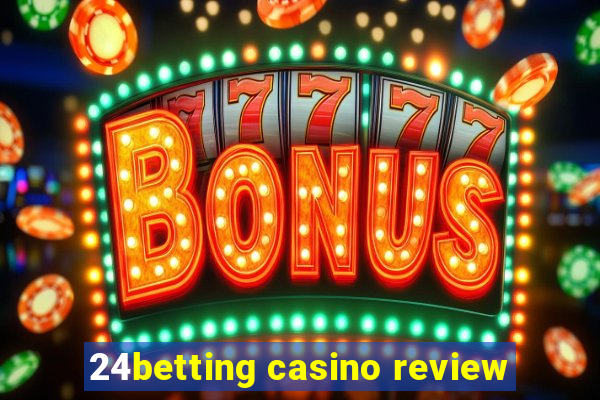 24betting casino review