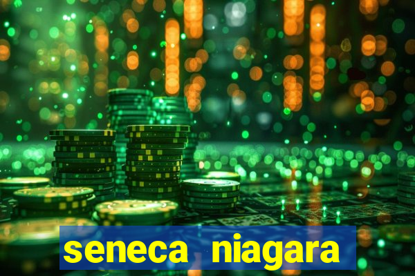 seneca niagara casino resort