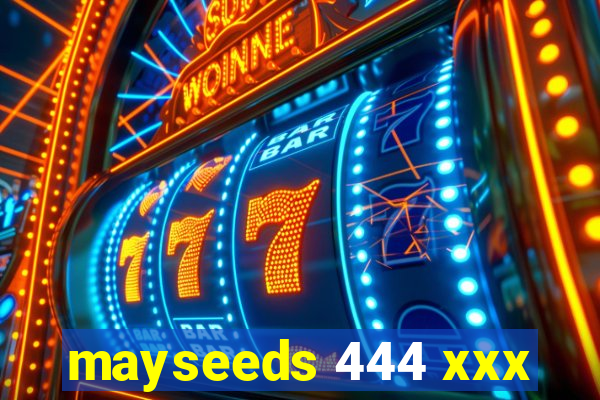 mayseeds 444 xxx