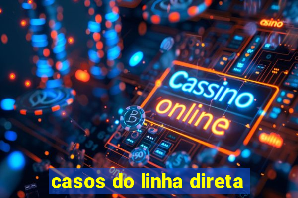 casos do linha direta