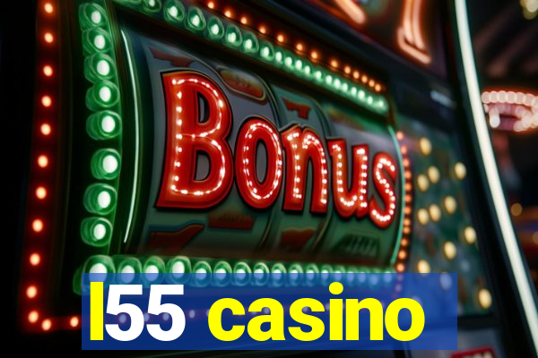 l55 casino