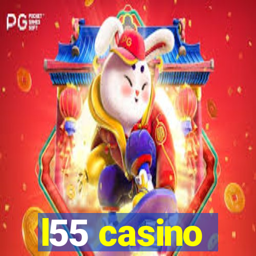 l55 casino