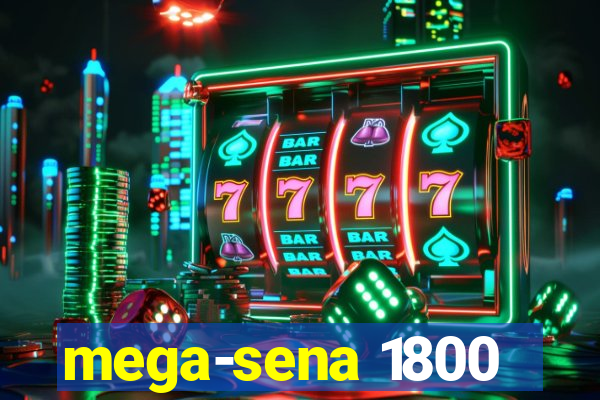 mega-sena 1800