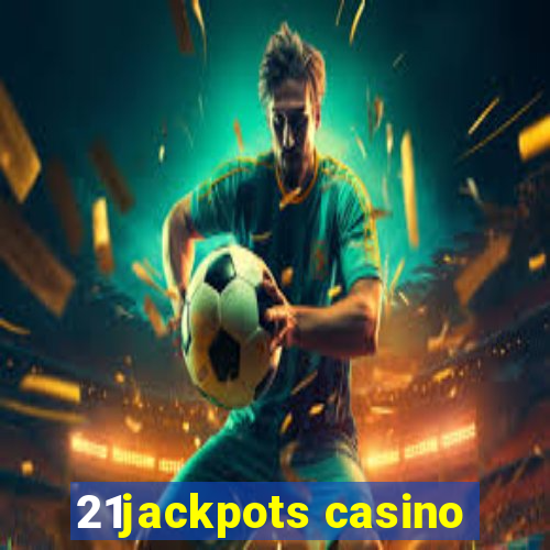 21jackpots casino