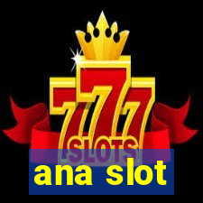 ana slot