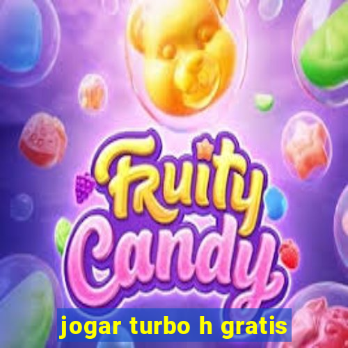 jogar turbo h gratis