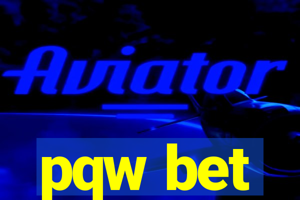 pqw bet