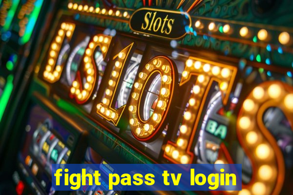 fight pass tv login