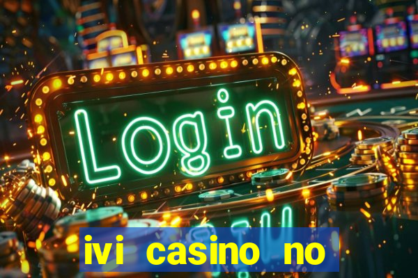 ivi casino no deposit bonus codes