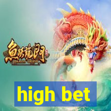 high bet