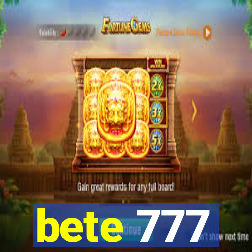 bete 777