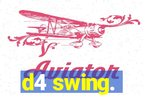 d4 swing.