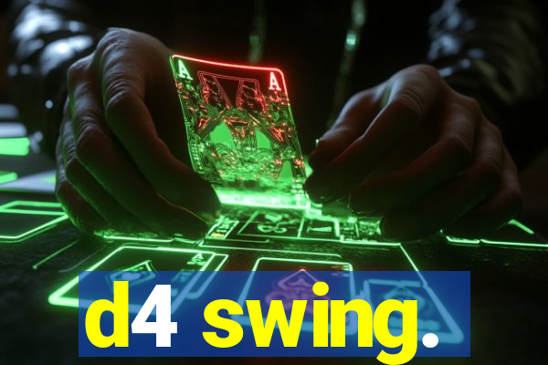 d4 swing.