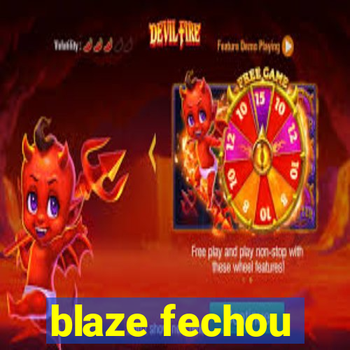 blaze fechou