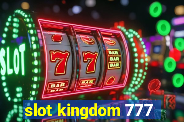 slot kingdom 777